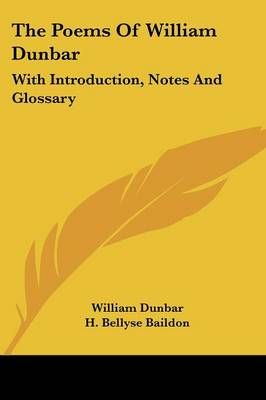 The Poems Of William Dunbar 9781432506803 (Paperback)