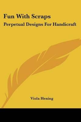 Fun With Scraps By Viola Hening 9781432514624 (Paperback)