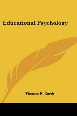 Educational Psychology By Thomas R Garth 9781432515034 (Paperback)