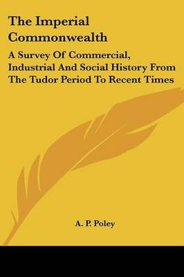 The Imperial Commonwealth By A P Poley 9781432526894 (Paperback)