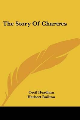 The Story Of Chartres 9781432532598 (Paperback)