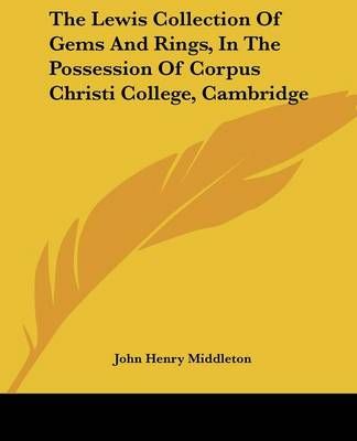 The Lewis Collection Of Gems And Rings, In The Possession Of Corpus Christi College, Cambridge