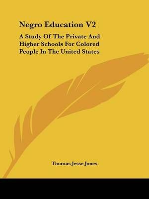 Negro Education V2 By Thomas Jesse Jones 9781432550264 (Paperback)