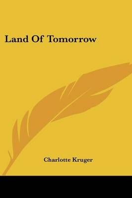 Land Of Tomorrow By Charlotte Kruger 9781432554224 (Paperback)