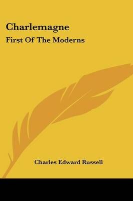Charlemagne By Charles Edward Russell 9781432555306 (Paperback)