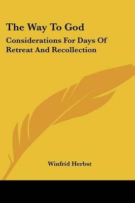 The Way To God By Winfrid Herbst 9781432555832 (Paperback)