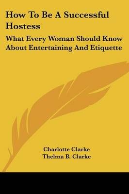 How To Be A Successful Hostess 9781432558611 (Paperback)