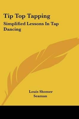 Tip Top Tapping By Louis Shomer (author), Seaman (illustrator)