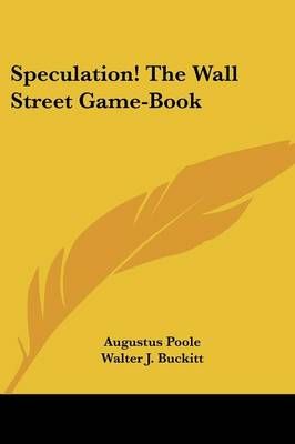 Speculation! The Wall Street Game-Book 9781432575380 (Paperback)