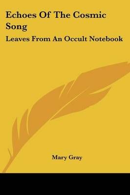 Echoes Of The Cosmic Song By Mary Gray 9781432580971 (Paperback)