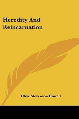 Heredity And Reincarnation By Olive Stevenson Howell 9781432582166