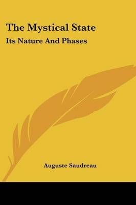 The Mystical State By Auguste Saudreau 9781432583446 (Paperback)