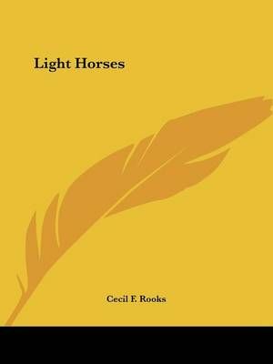 Light Horses By Cecil F Rooks 9781432584955 (Paperback)