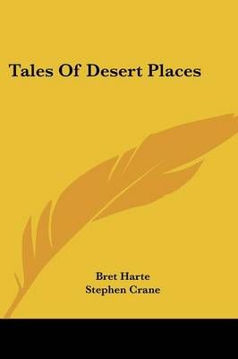 Tales Of Desert Places By Bret Harte, Stephen Crane, Selma Lagerloff