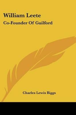 William Leete By Charles Lewis Biggs 9781432587642 (Paperback)