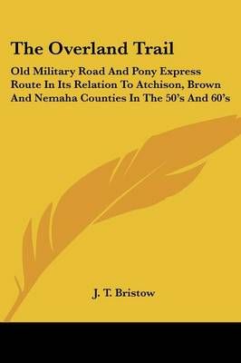 The Overland Trail By J T Bristow 9781432589356 (Paperback)