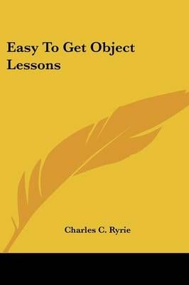 Easy To Get Object Lessons By Charles C Ryrie 9781432589981