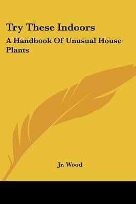 Try These Indoors By Allen H Wood 9781432591038 (Paperback)