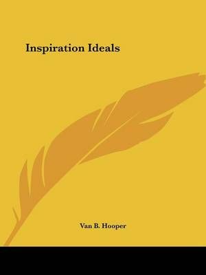 Inspiration Ideals By Van B Hooper (editor) 9781432592240 (Paperback)