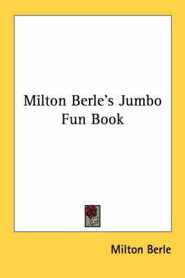 Milton Berle's Jumbo Fun Book By Milton Berle 9781432596170