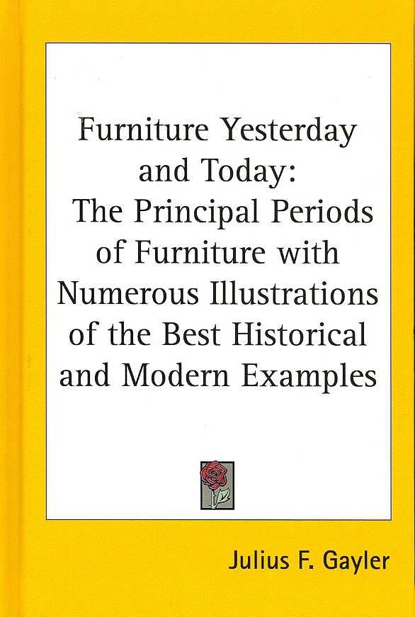 Furniture Yesterday and Today By Julius F Gayler 9781432600464