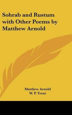 Sohrab and Rustum With Other Poems by Matthew Arnold 9781432601362