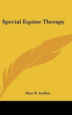 Special Equine Therapy By Mart R Steffen 9781432605742 (Hardback)