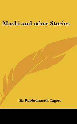 Mashi and Other Stories By Sir Rabindranath Tagore 9781432607838