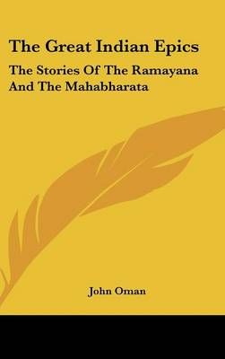 The Great Indian Epics By John Oman 9781432609108 (Hardback)