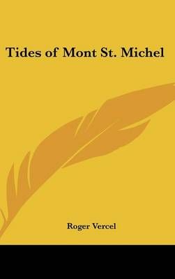 Tides of Mont St. Michel By Roger Vercel 9781432611873 (Hardback)