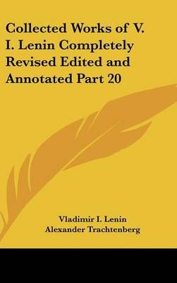 Collected Works of V. I. Lenin Completely Revised Edited and Annotated Part 20