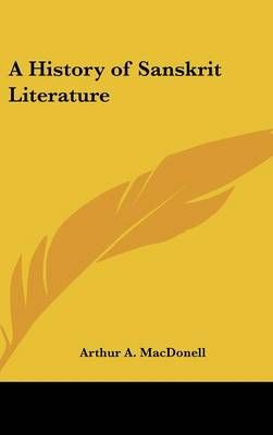 A History of Sanskrit Literature By Arthur a Macdonell 9781432622886