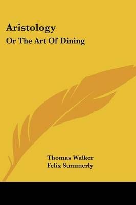 Aristology By Thomas Walker (author), Felix Summerly (foreword)
