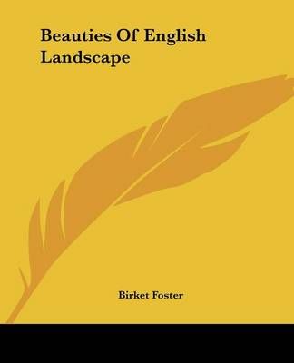 Beauties Of English Landscape By Birket Foster (illustrator)