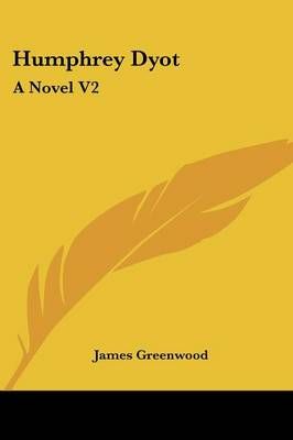 Humphrey Dyot By James Greenwood 9781432656881 (Paperback)