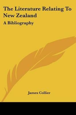 The Literature Relating To New Zealand By James Collier 9781432664794