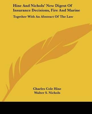 Hine And Nichols' New Digest Of Insurance Decisions, Fire And Marine