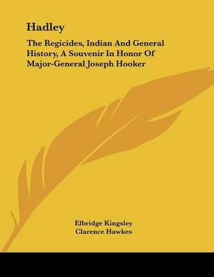 Hadley By Elbridge Kingsley (editor), Clarence Hawkes (editor)