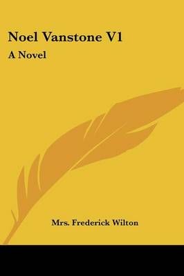 Noel Vanstone V1 By Mrs Frederick Wilton 9781432698423 (Paperback)