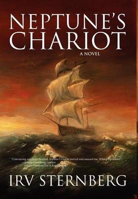 Neptune's Chariot: A Novel By Sternberg, Irv 9781432718848 (Hardback)