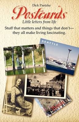 Postcards. Little Letters From Life By Dick Paetzke 9781432724269