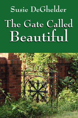 The Gate Called Beautiful By Susie Deghelder 9781432725464 (Paperback)