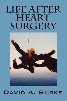Life After Heart Surgery By Burke, David A. 9781432731427 (Paperback)