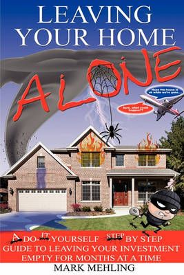 Leaving Your Home-Alone By Mark Mehling 9781432740177 (Hardback)