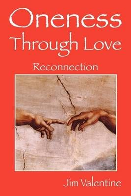Oneness Through Love By Jim Valentine 9781432743901 (Paperback)