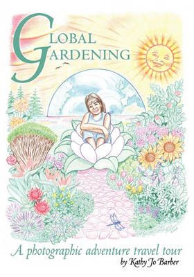 Global Gardening By Kathy Jo Barber 9781432745448 (Paperback)
