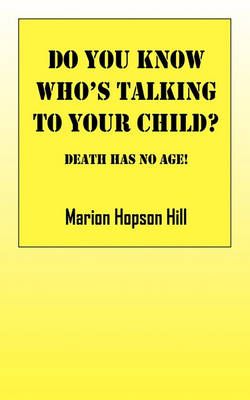 Do You Know Who's Talking to Your Child? By Marion Hopson Hill