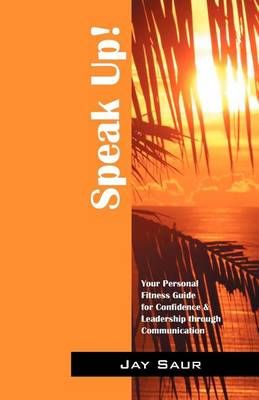 Speak Up! By Jay Saur 9781432762988 (Paperback)