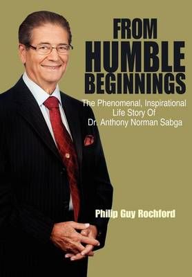 From Humble Beginnings By Philip Guy Rochford 9781432774363 (Hardback)