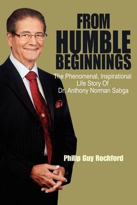 From Humble Beginnings By Philip Guy Rochford 9781432779634